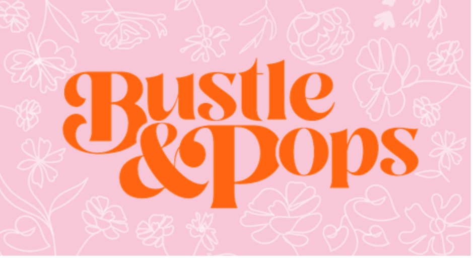 Bustle & Pops